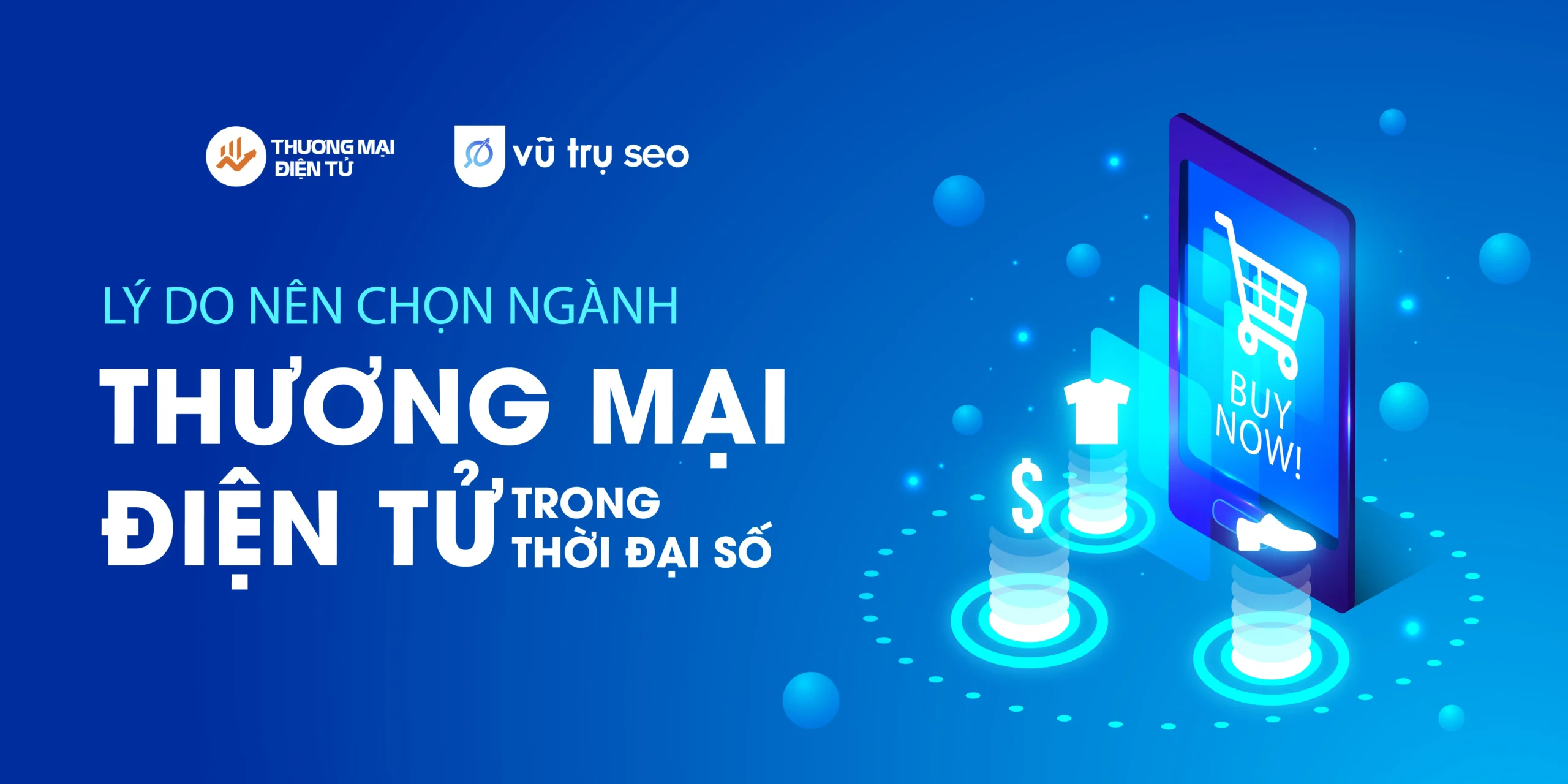 Lý do nên chọn ngành Thương mại điện tử trong thời đại số