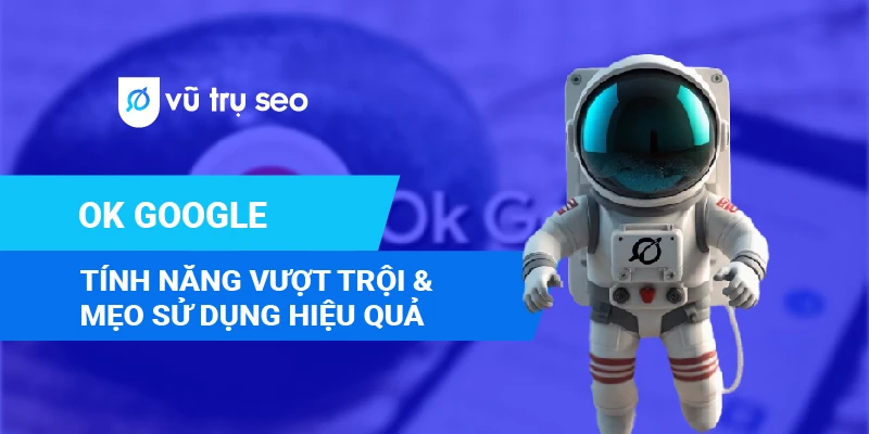 Khám Phá Ok Google: Bí Quyết Tối Ưu Hóa Trải Nghiệm & Sửa Lỗi Mọi Vấn Đề Nhanh Chóng!