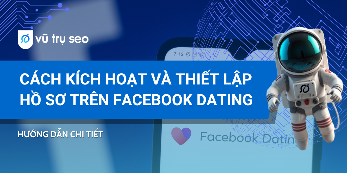 Cách kích hoạt và thiết lập hồ sơ trên Facebook Dating đơn giản 