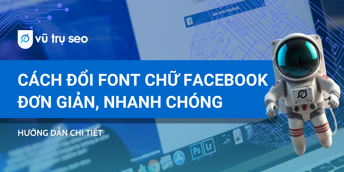 4 Cách đổi font chữ Facebook đơn giản, nhanh chóng