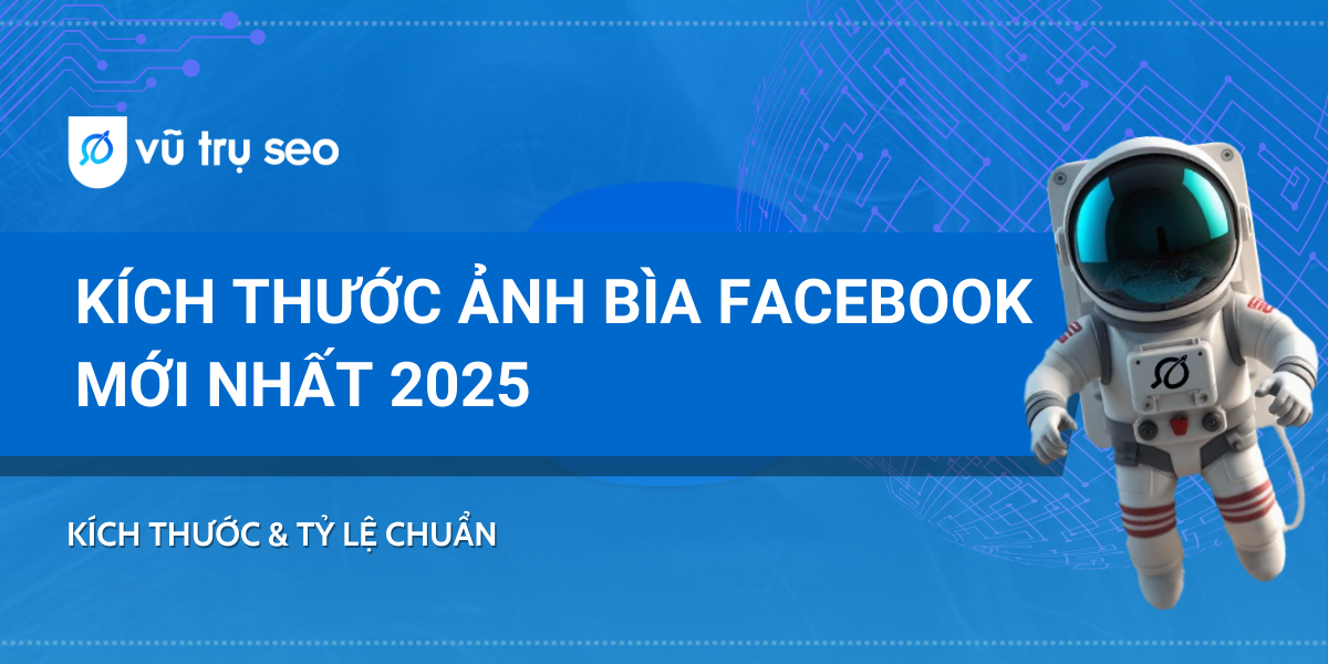 Cập nhật kích thước ảnh bìa Facebook chuẩn mới nhất 2025